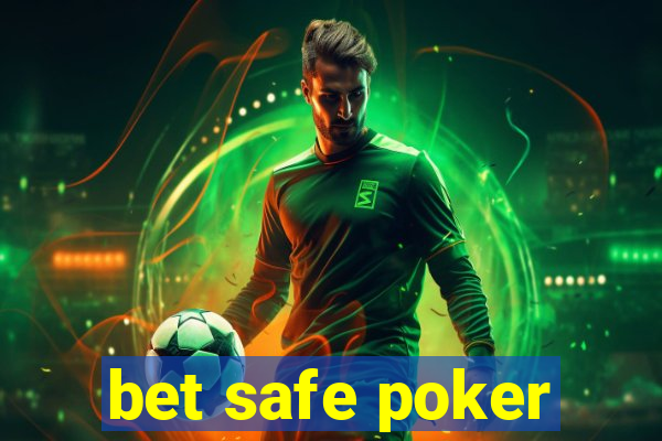 bet safe poker