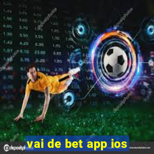 vai de bet app ios