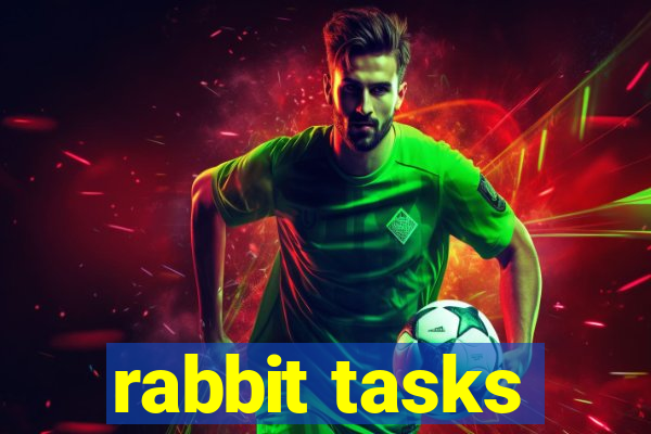 rabbit tasks