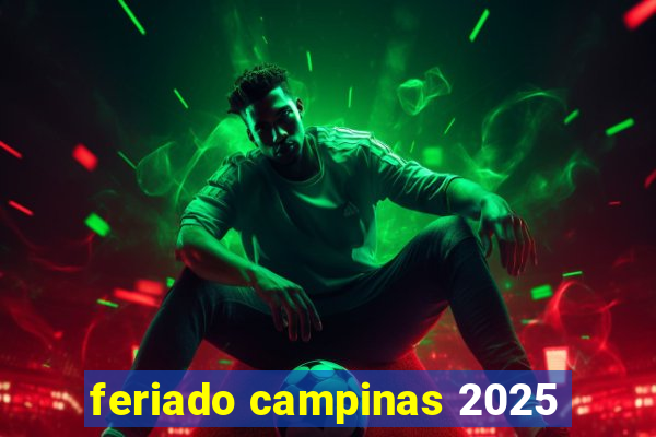 feriado campinas 2025