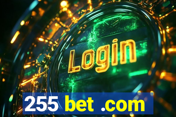 255 bet .com