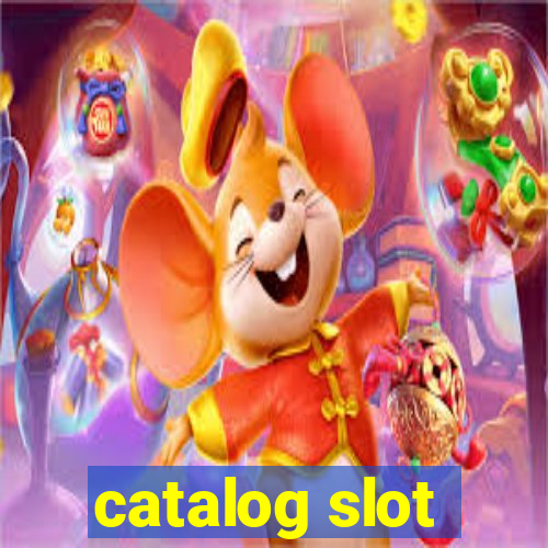 catalog slot