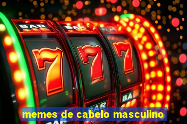 memes de cabelo masculino