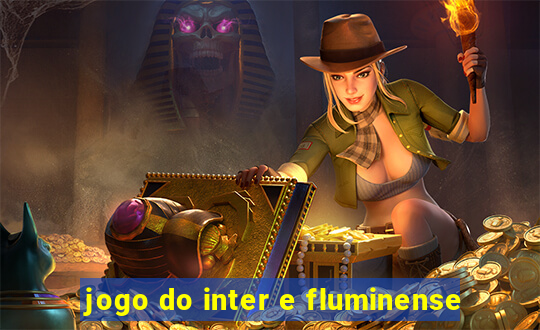 jogo do inter e fluminense