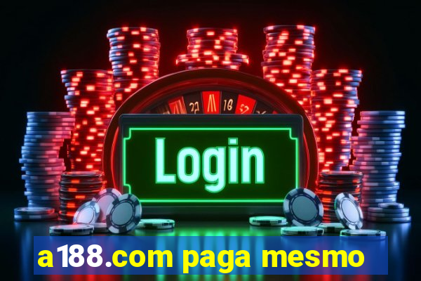 a188.com paga mesmo