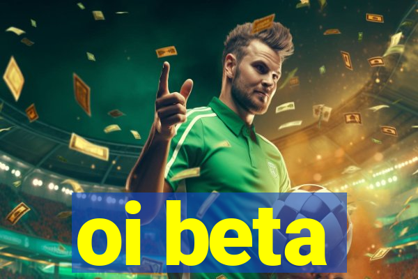 oi beta