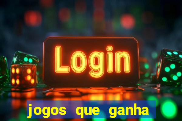 jogos que ganha bonus de boas vindas