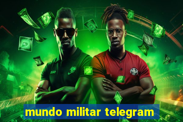 mundo militar telegram