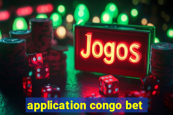 application congo bet