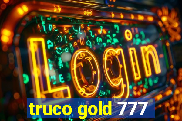 truco gold 777