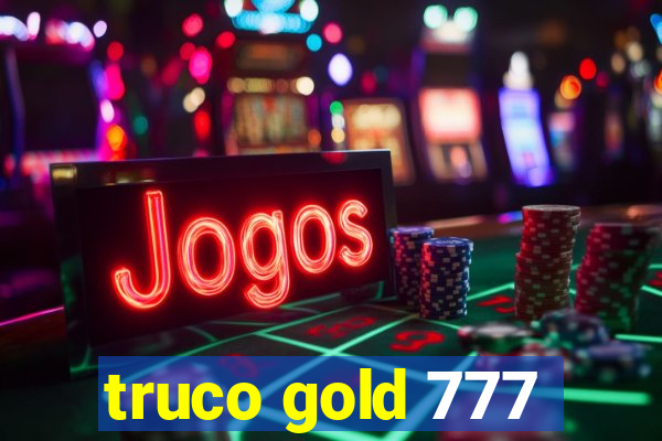 truco gold 777