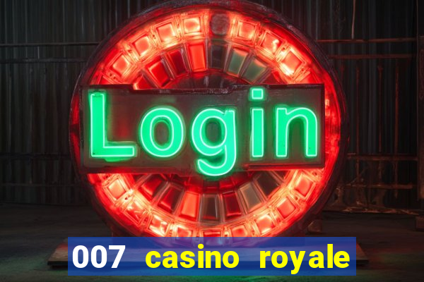 007 casino royale hd7 dublado