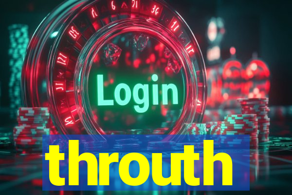 throuth