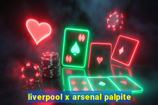 liverpool x arsenal palpite