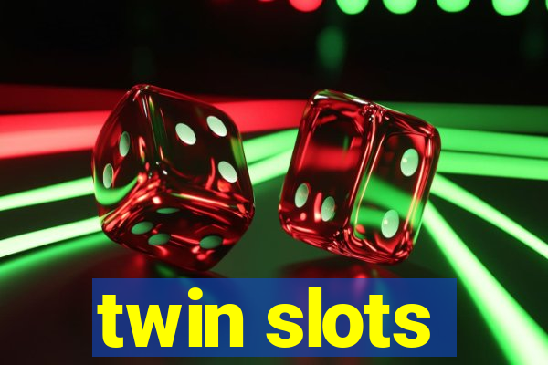 twin slots