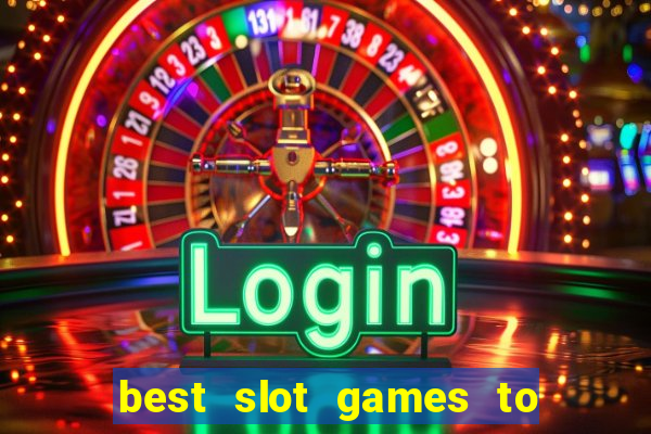 best slot games to play online