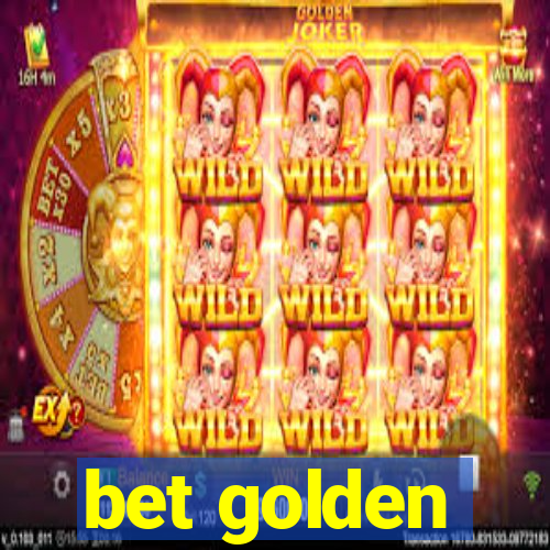 bet golden