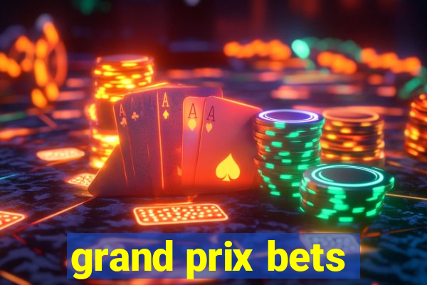 grand prix bets