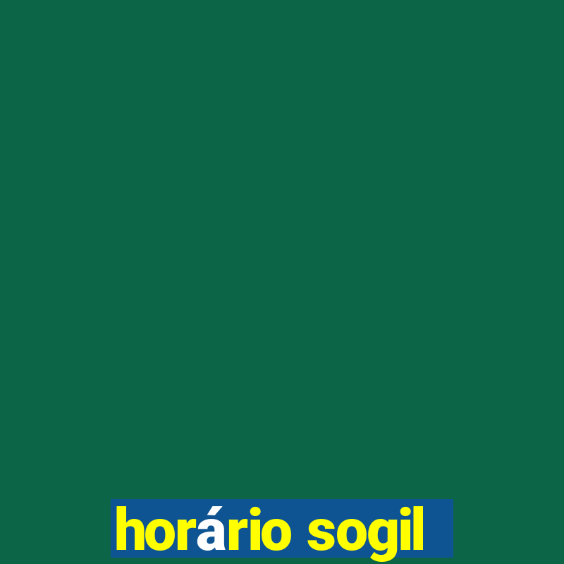 horário sogil