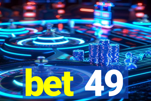 bet 49