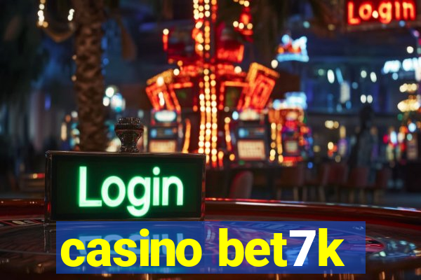 casino bet7k