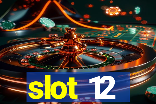 slot 12