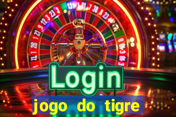 jogo do tigre realmente da dinheiro