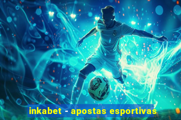 inkabet - apostas esportivas