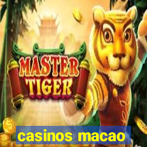 casinos macao