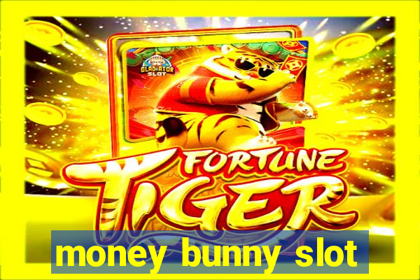 money bunny slot