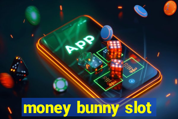 money bunny slot