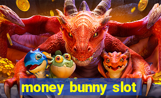 money bunny slot