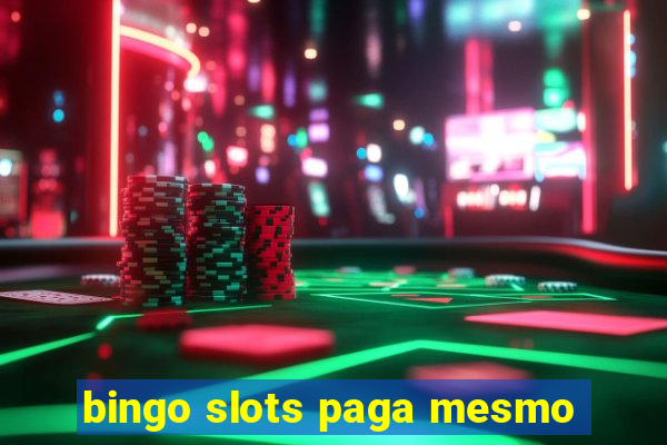 bingo slots paga mesmo