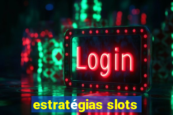 estratégias slots