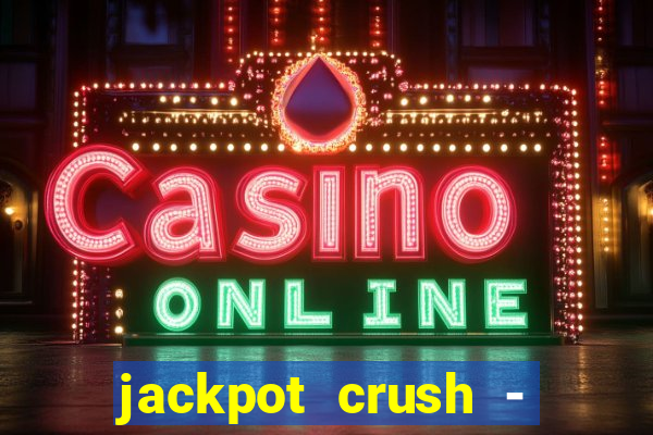 jackpot crush - slots games