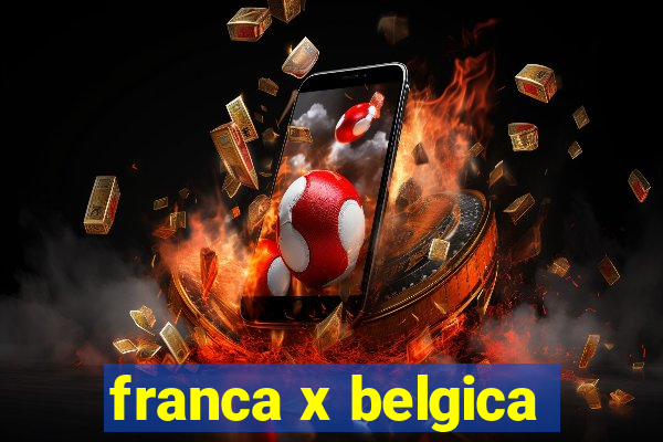 franca x belgica