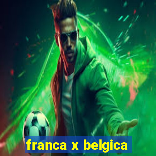 franca x belgica