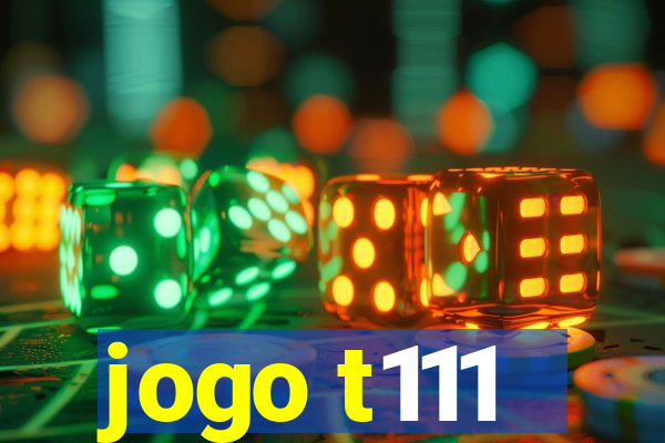 jogo t111