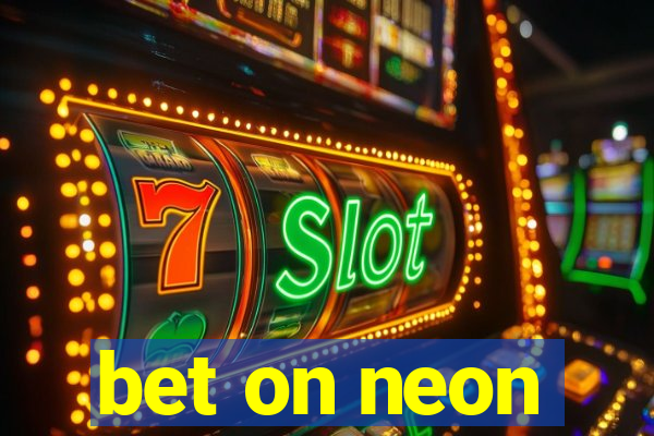 bet on neon