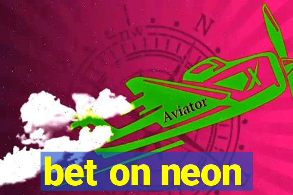 bet on neon