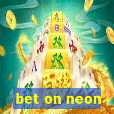 bet on neon