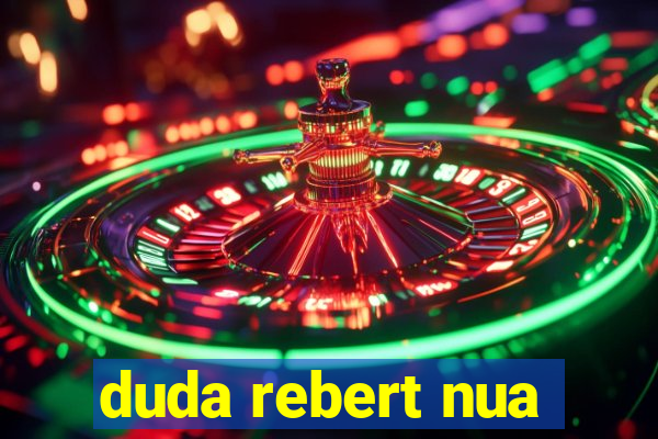 duda rebert nua