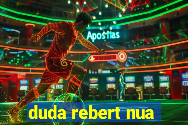 duda rebert nua