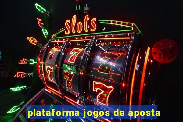 plataforma jogos de aposta