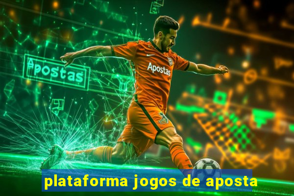 plataforma jogos de aposta