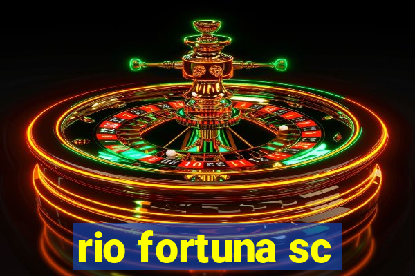 rio fortuna sc