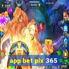 app bet pix 365