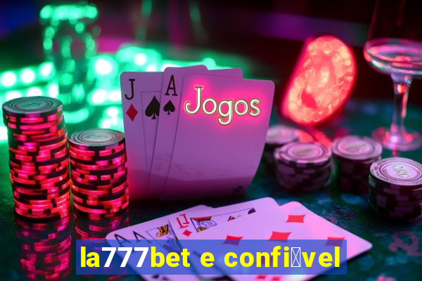 la777bet e confi谩vel