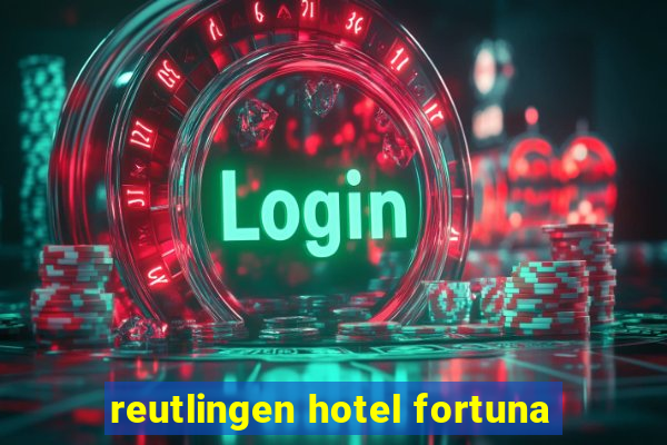 reutlingen hotel fortuna