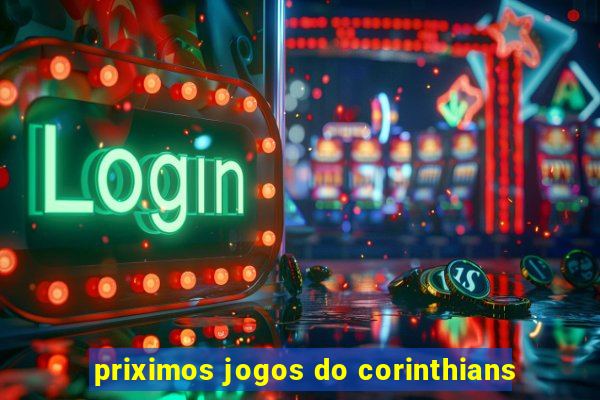 priximos jogos do corinthians